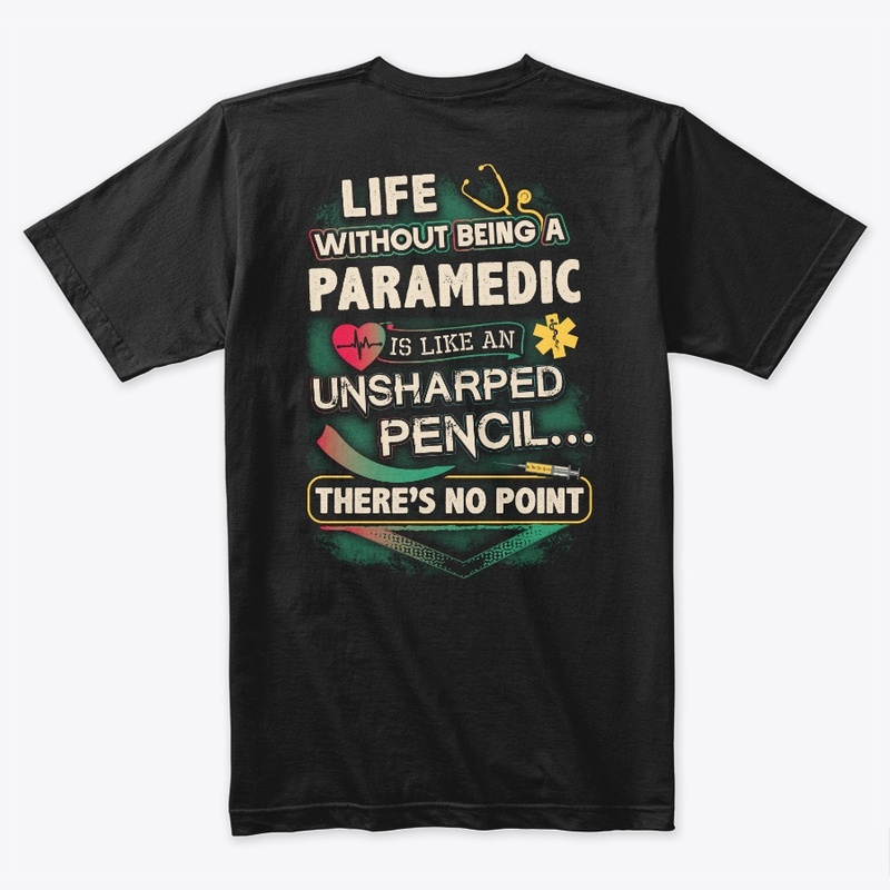 Paramedic's Life Shirt