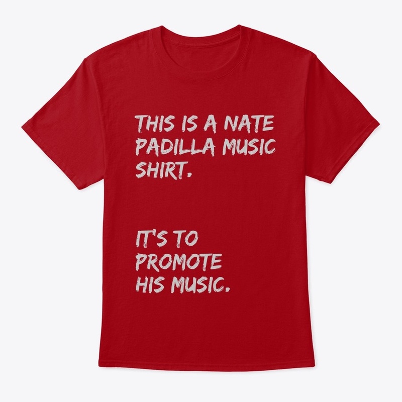 NATE PADILLA PROMOTION SHIRT