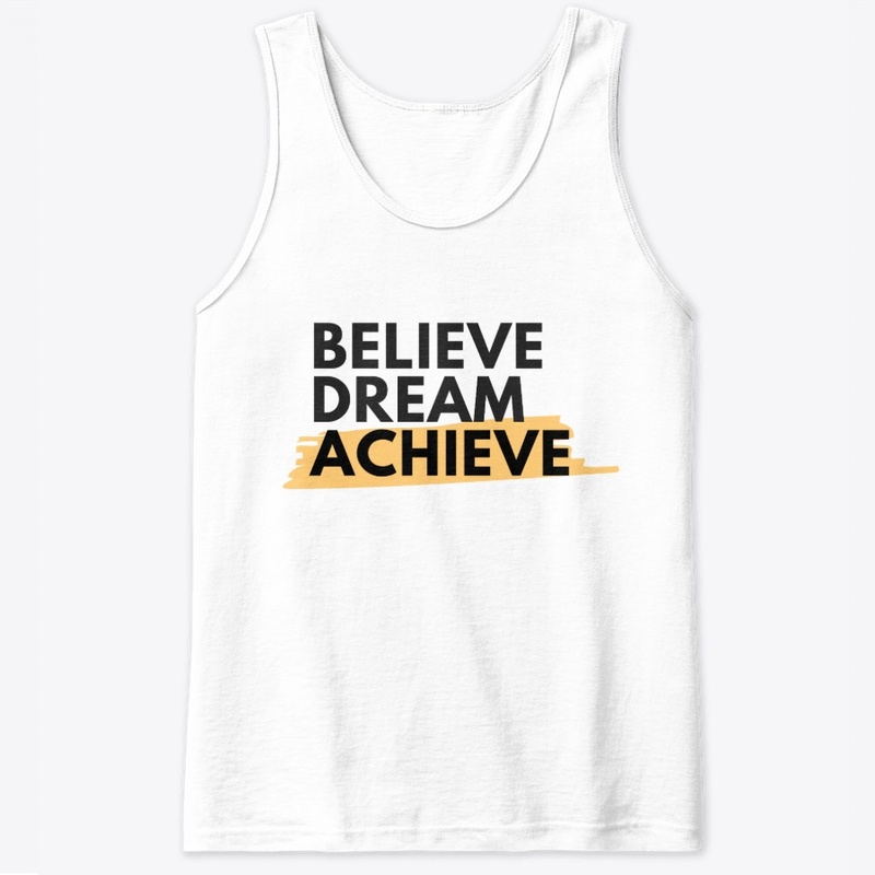 Believe, Dream, Achieve design