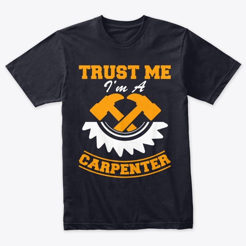 Trust me I am a carpinter