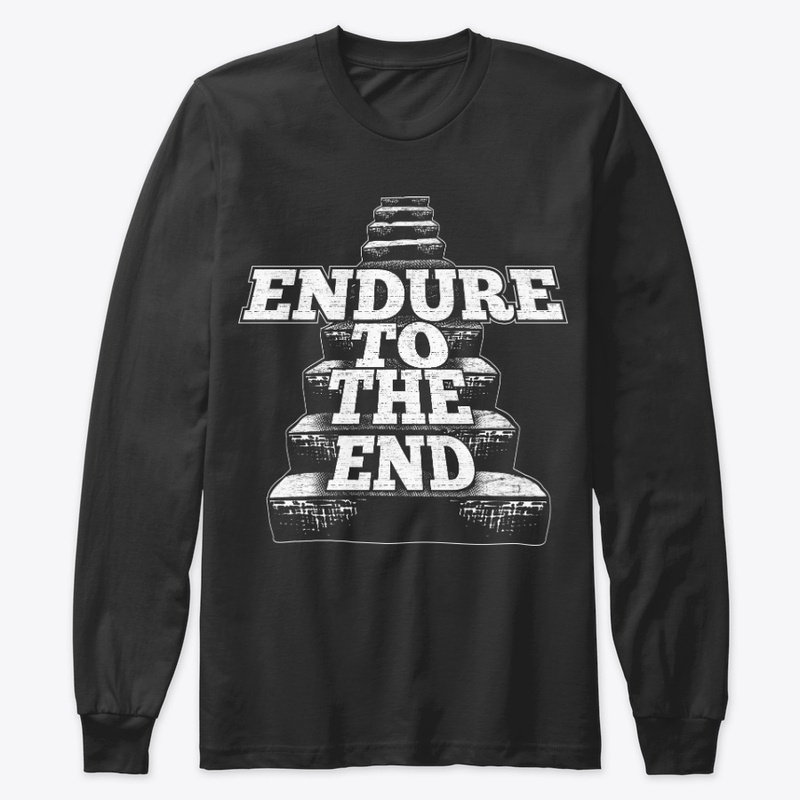 ENDURE TO THE END