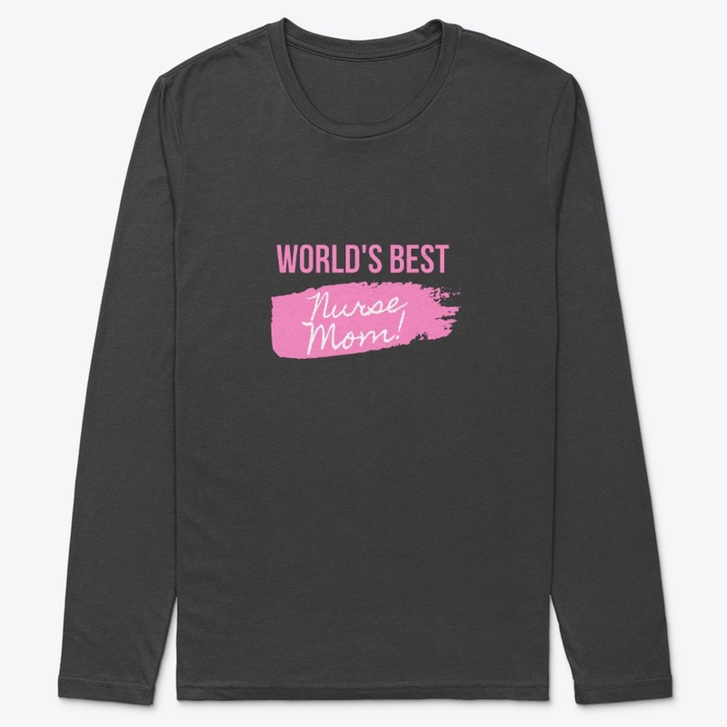 Worlds Best Nurse Mom !  T-shirt