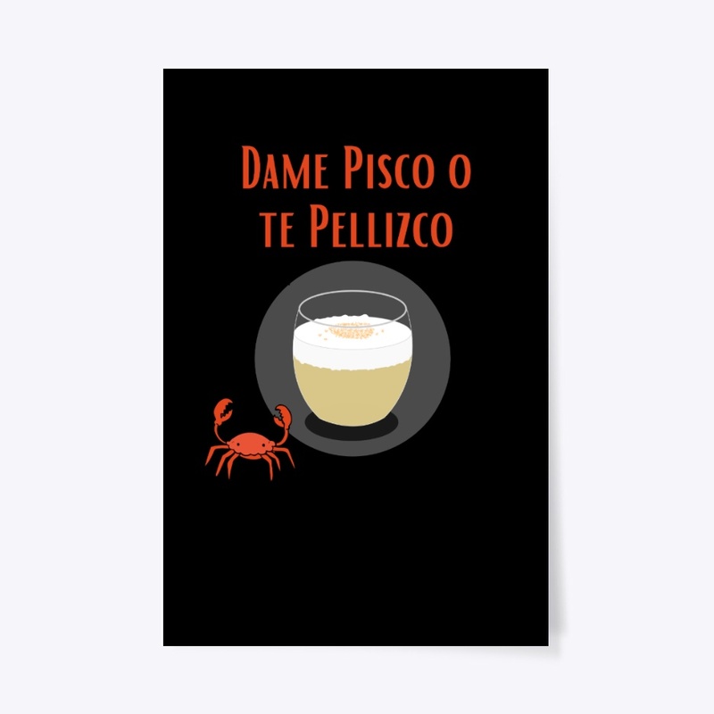 Dame Pisco o te Pellizco