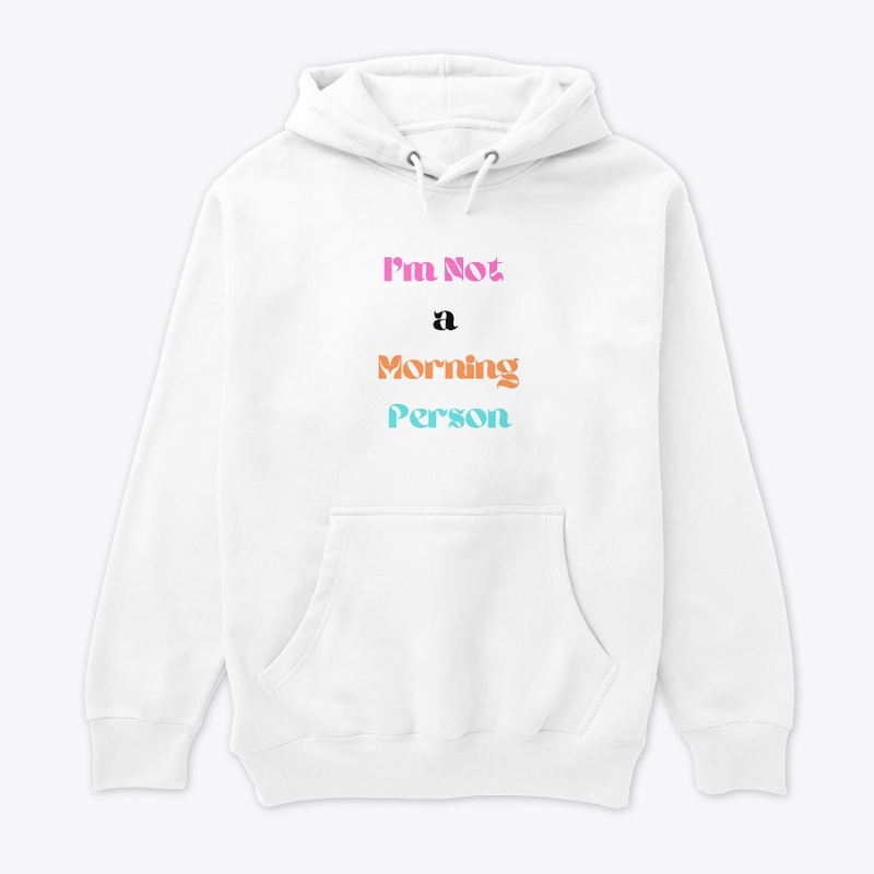 I'm Not a Morning Person Wear