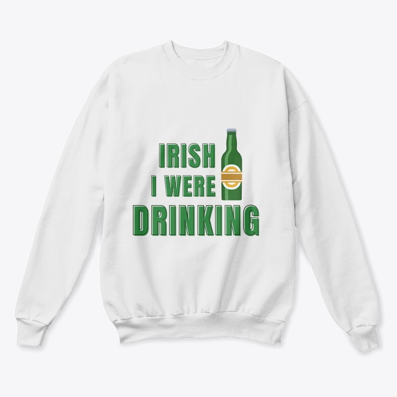 Irish I Were Drinking