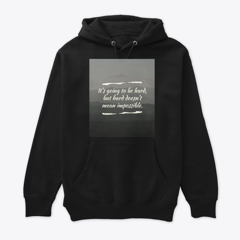Hard But Not Impossible Tee