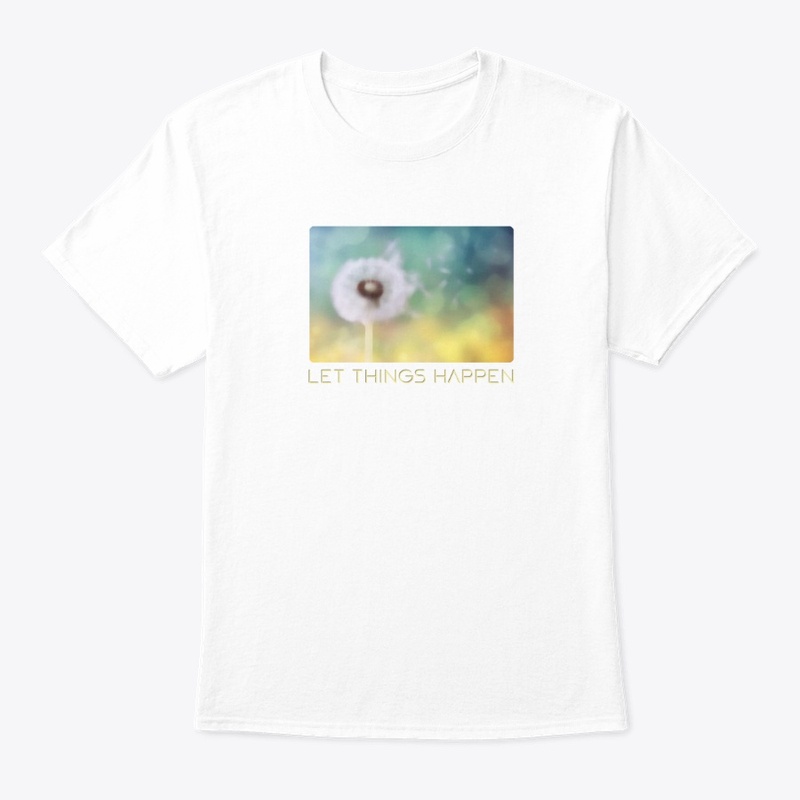Let things happen Tee