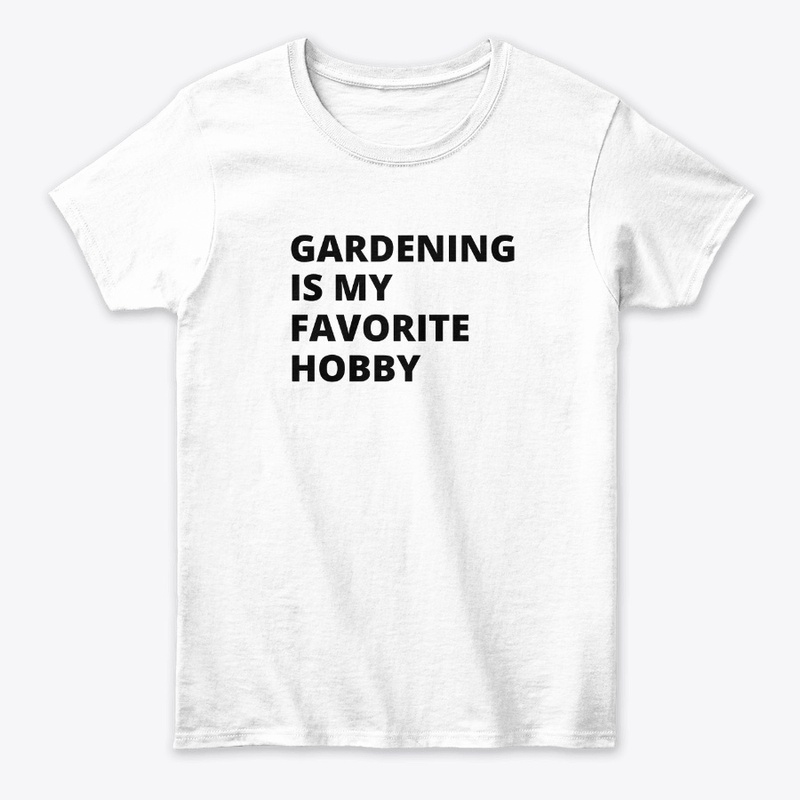 Gardening is my favorite hobby