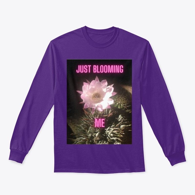 Just Blooming Me