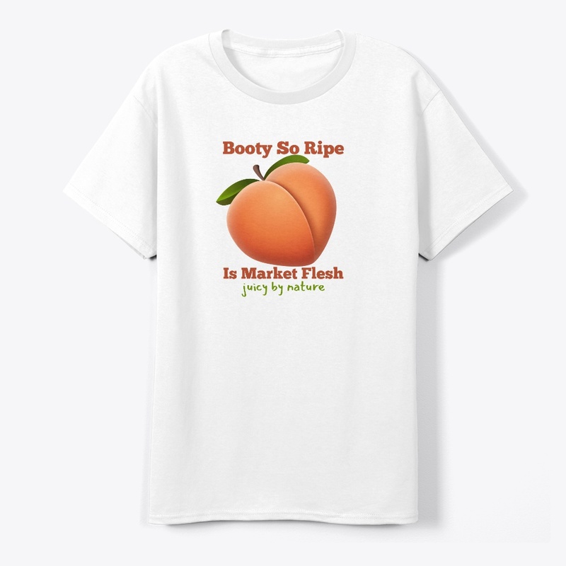 Booty So Ripe Is Market Flesh