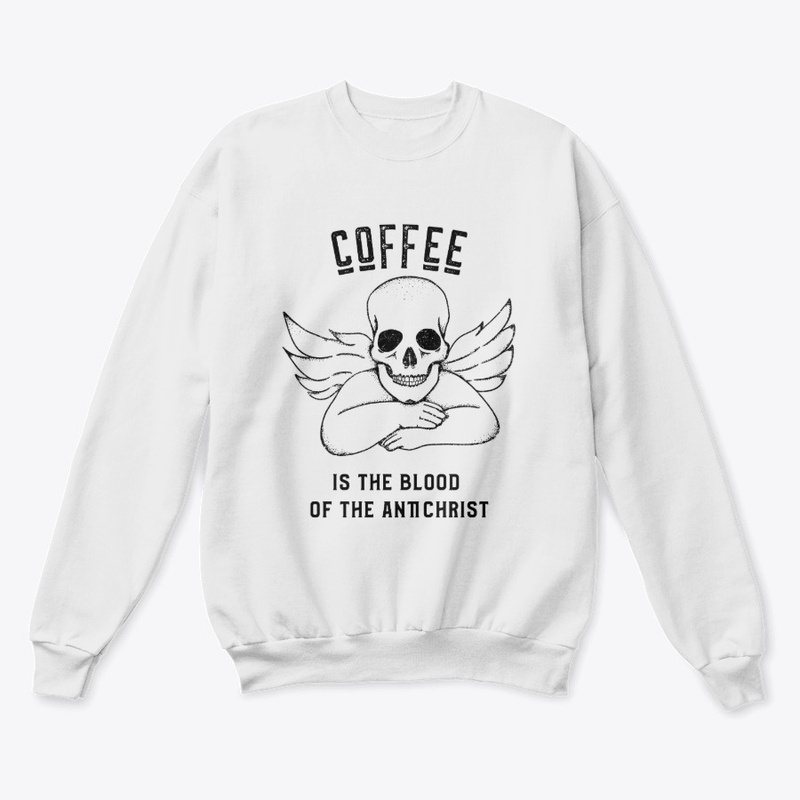 Coffee is the Blood of the Antichrist