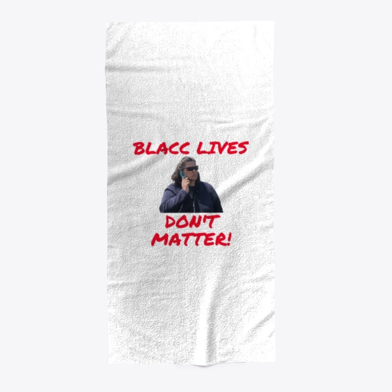 Blacc Lives Don't Matter