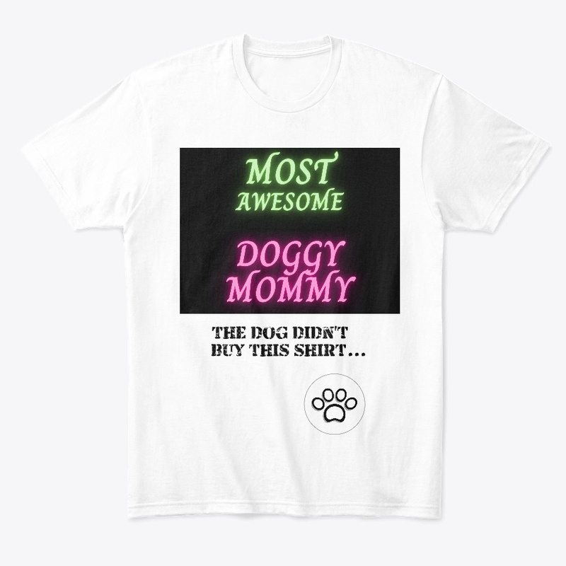 Most Awesome Doggy Mommy 