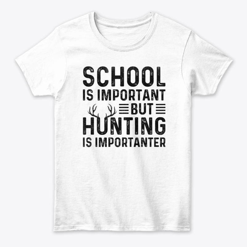 School's Important, Huntin’s Importanter