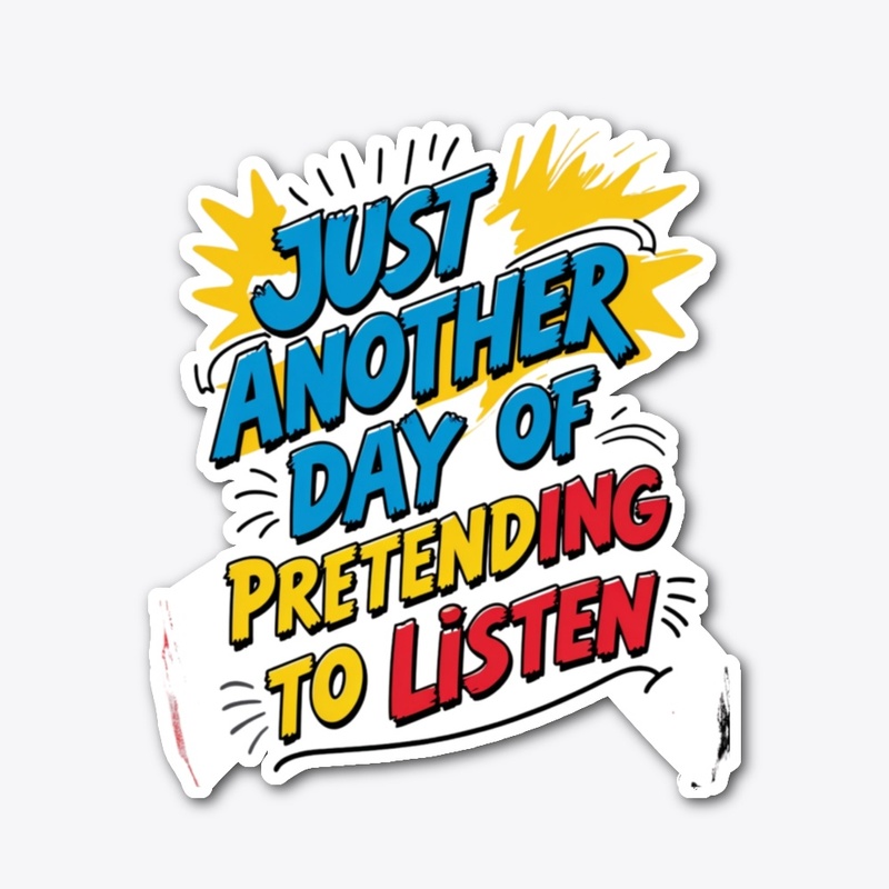 Just Pretending | Sarcastic Humor Art