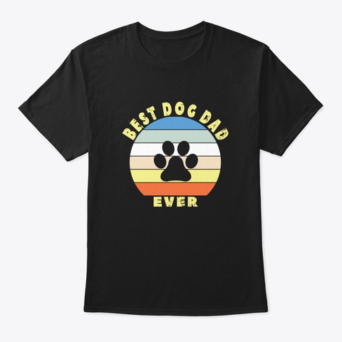 Best Dog Dad Ever Shirt Vintage Dog Dad  Black T-Shirt Front