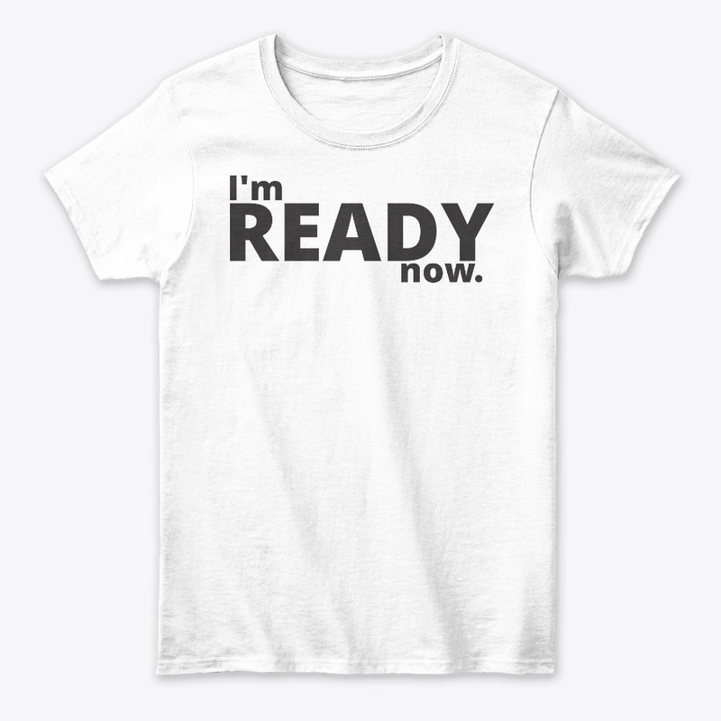 I'm Ready Now