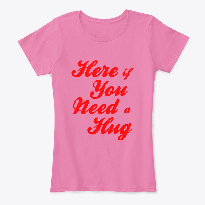 Here If You Need A Hug -Red
