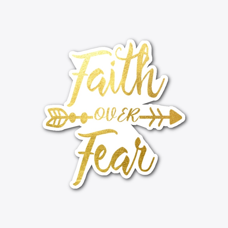 Faith Over Fear