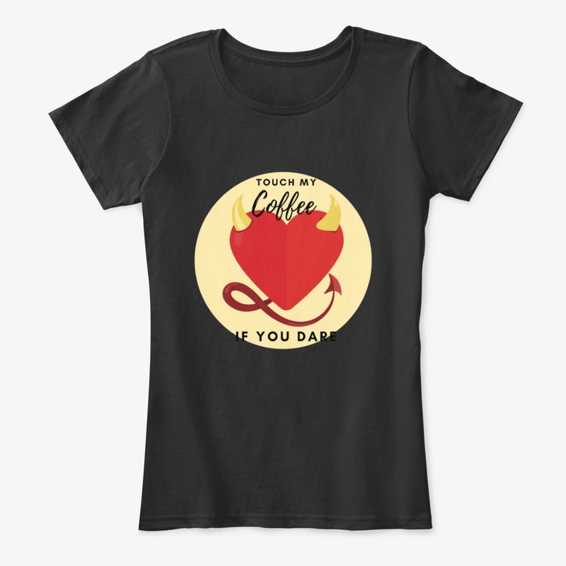 Touch my coffee if you dare- devil shirt