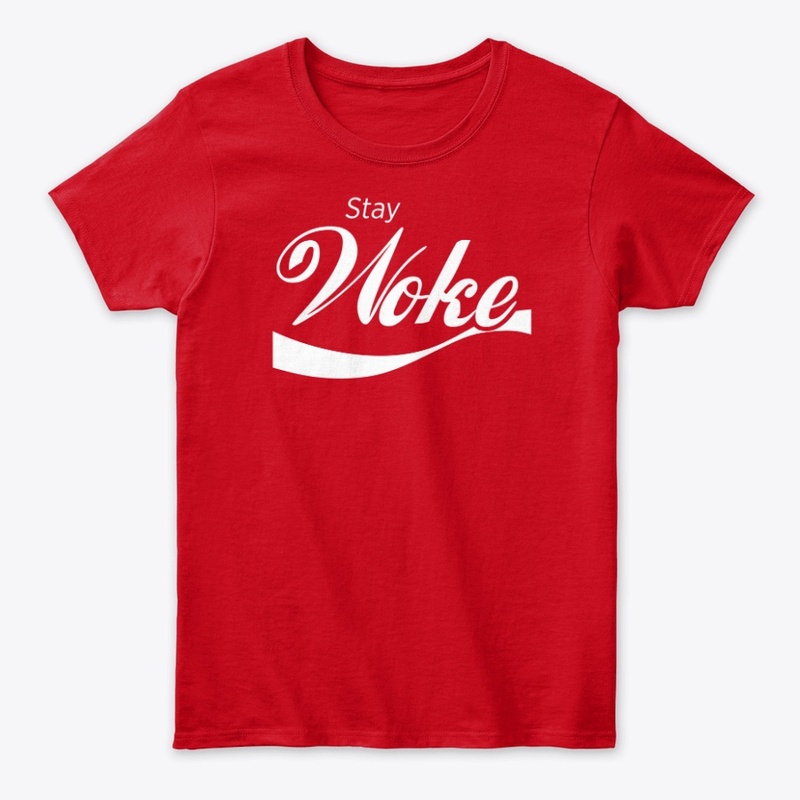 Stay Woke!