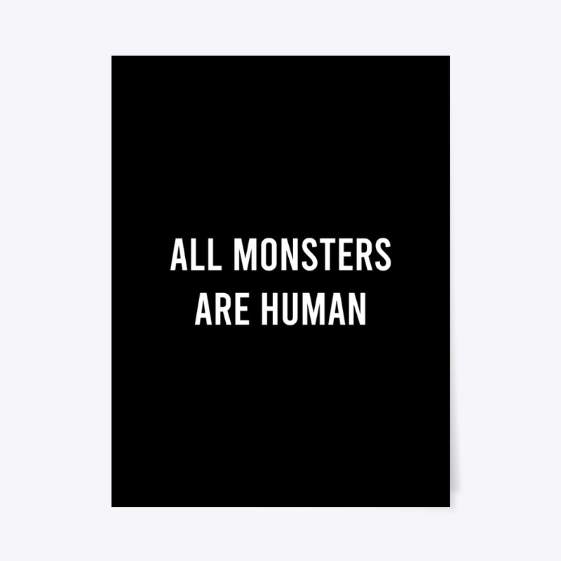 All monsters are human