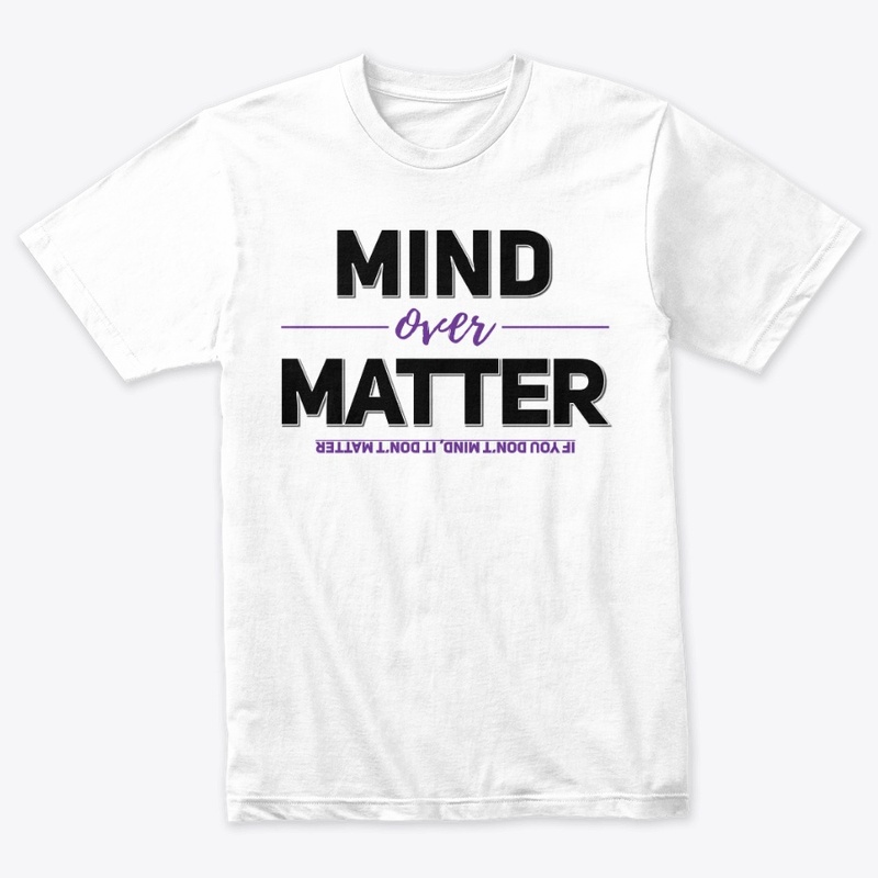 Mind Over Matter