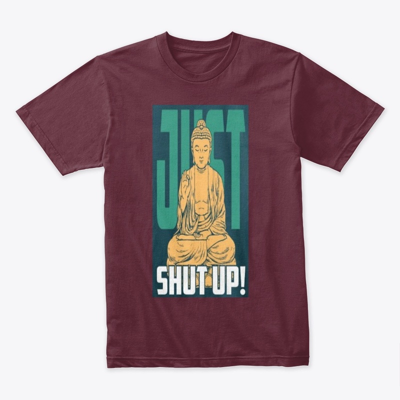 Just Shut Up
