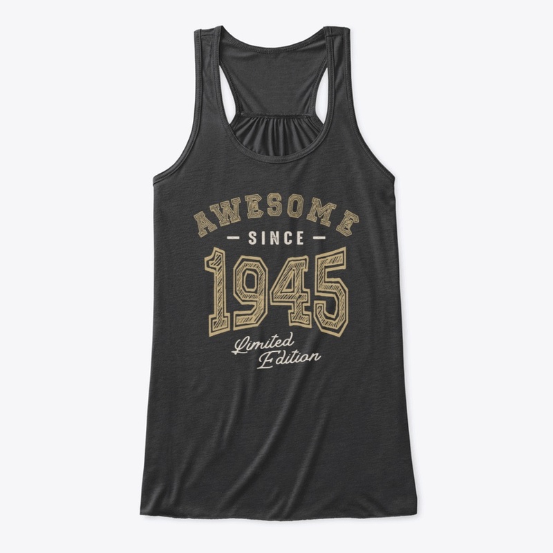 Awesome Since 1945 - 77th Birthday