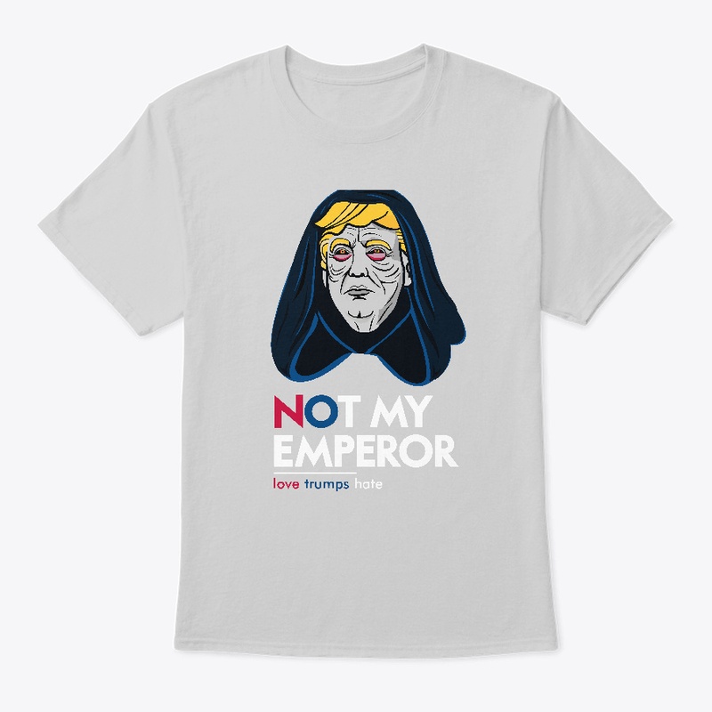 Not my Emperor - Love trumps hate