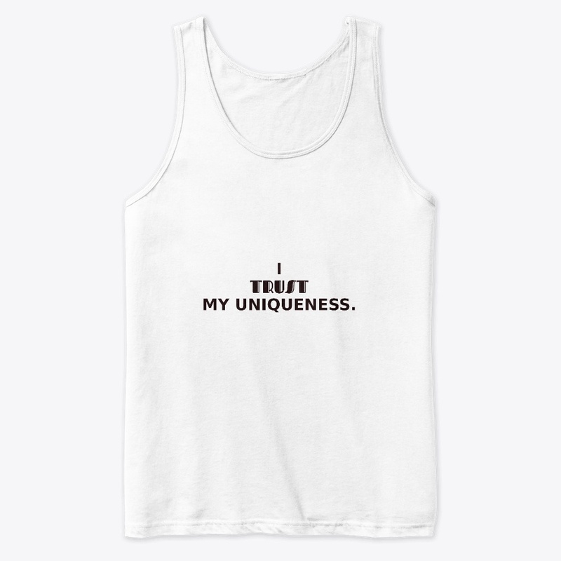 I trust my uniqueness