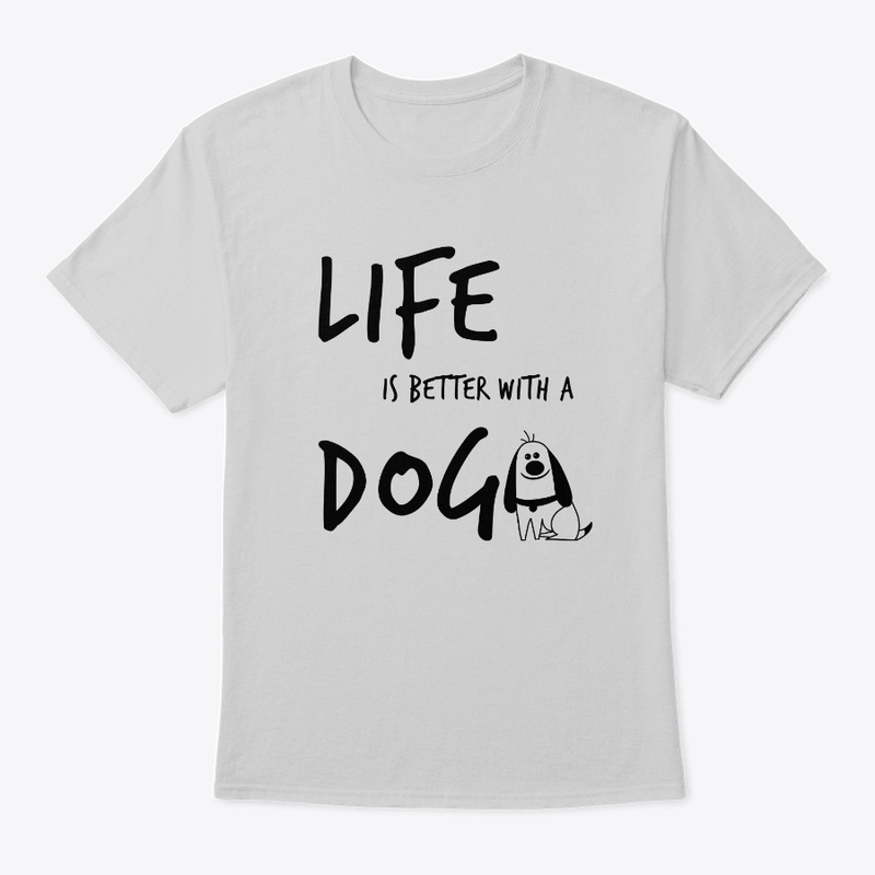 Life is Better with a Dog