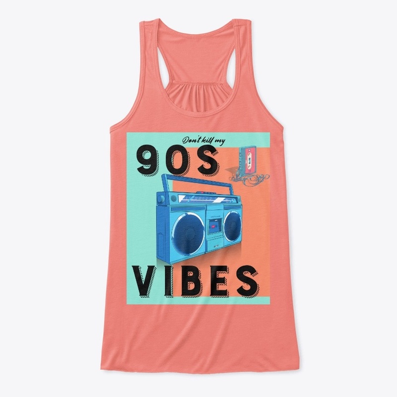 Don't kill my 90s vibes tshirt 
