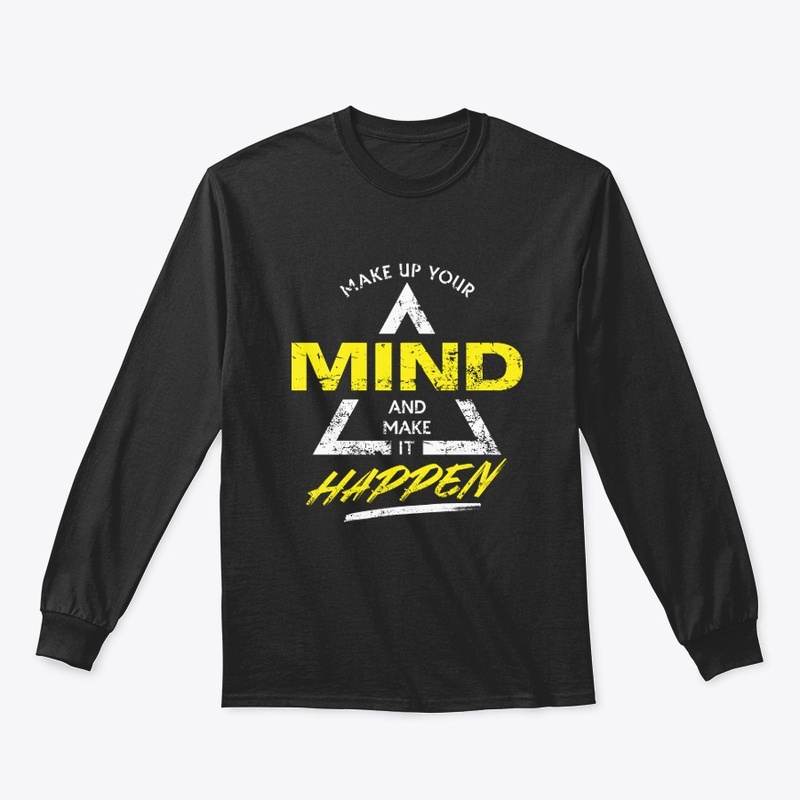 Make Up Your Mind and Make It Happen