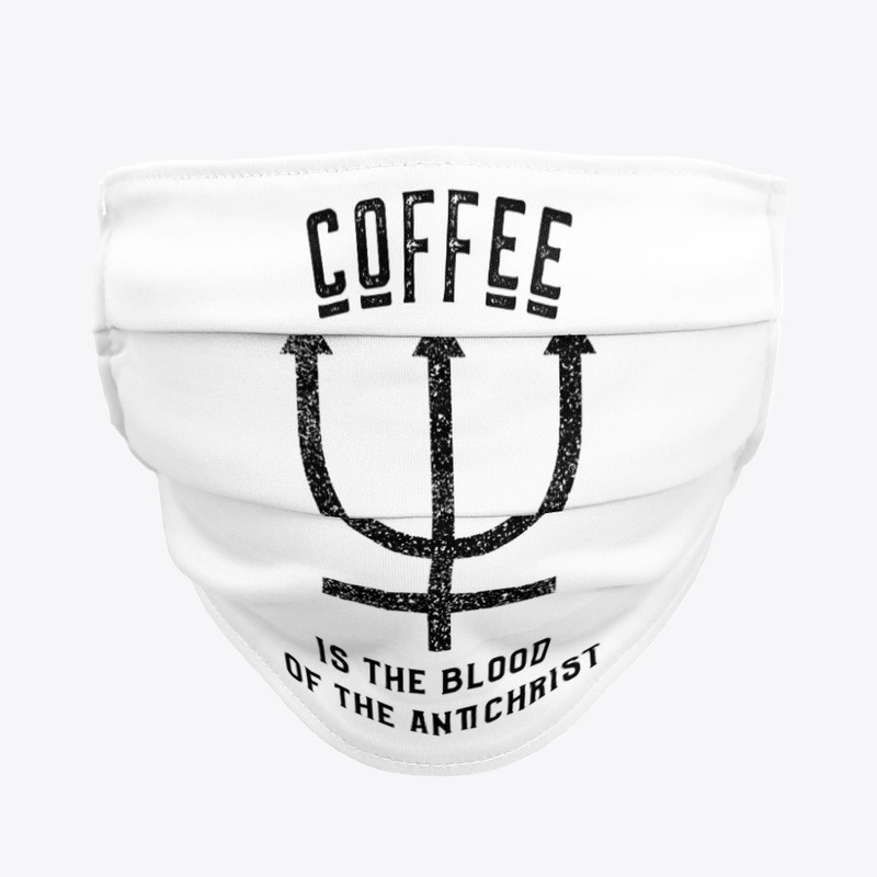 Coffee is the Blood of the Antichrist