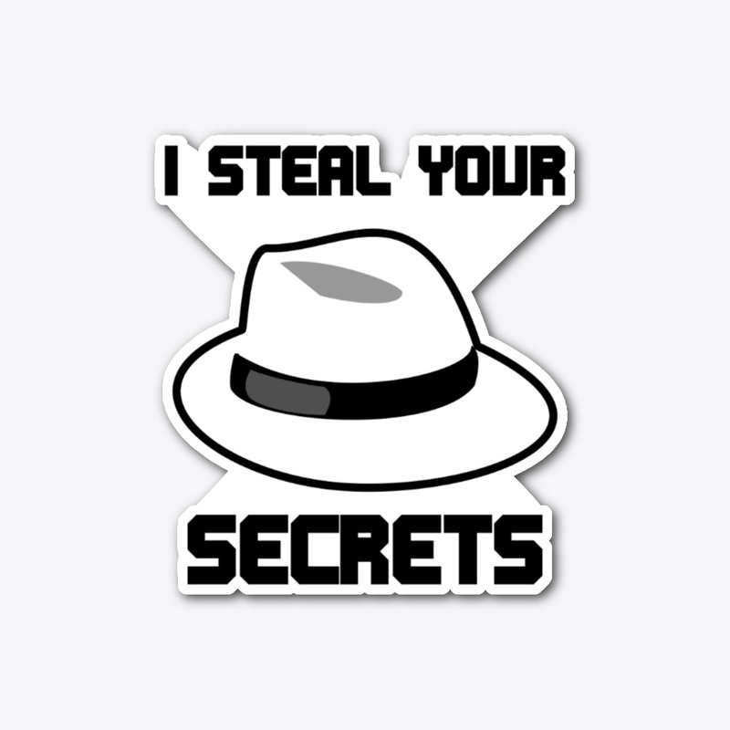 I steal your secrets white hat hacker