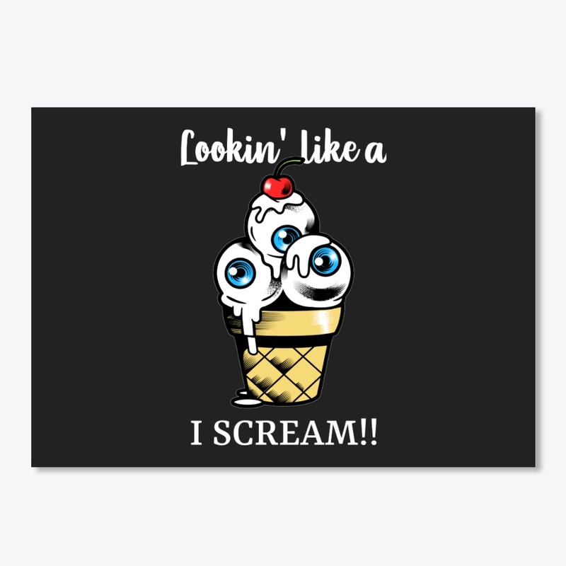 Lookin' Like a I Scream!!