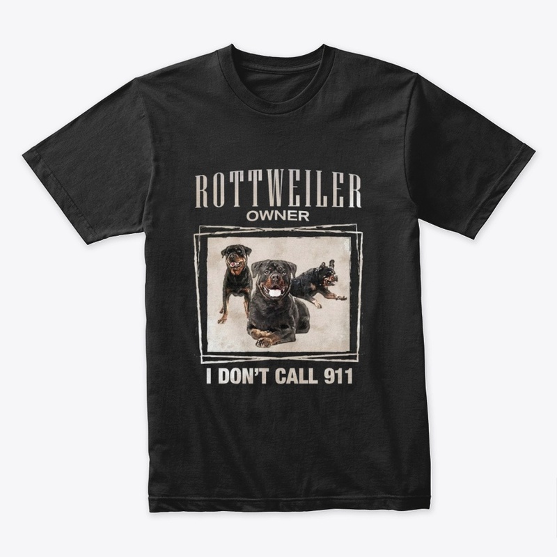Rottweiler Owner I don't call 911