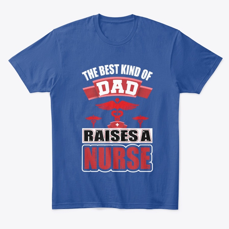 The Best Kind of Dad Nurse T Shirt 