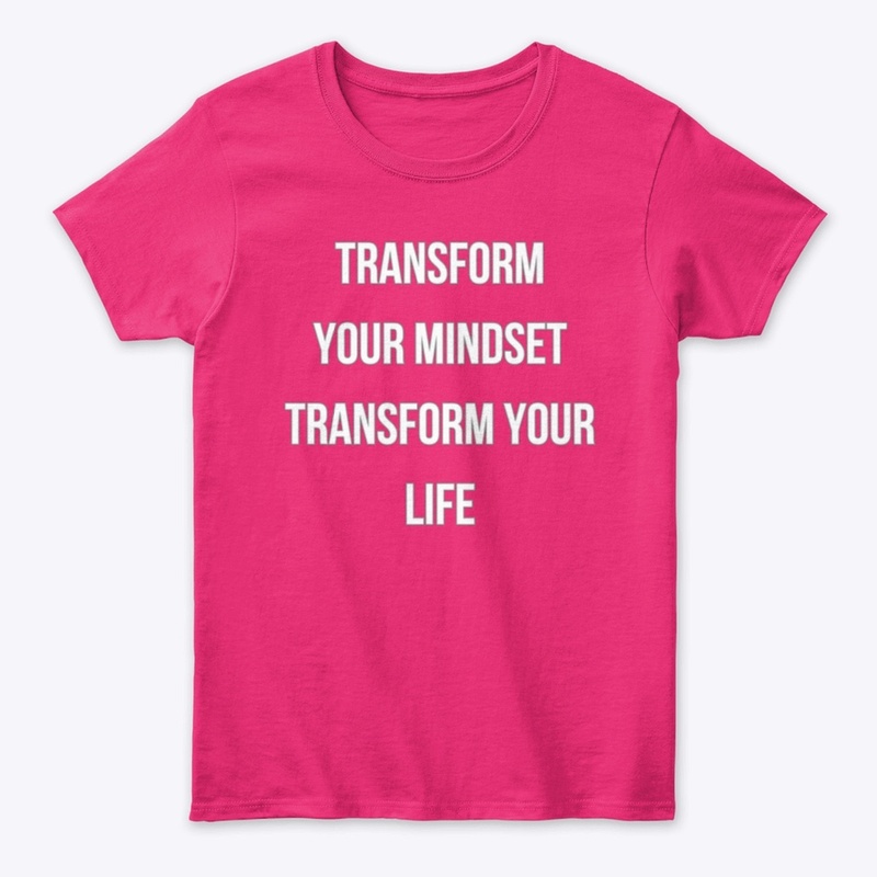 TRANSFORM YOUR MINDSET AND YOUR LIFE