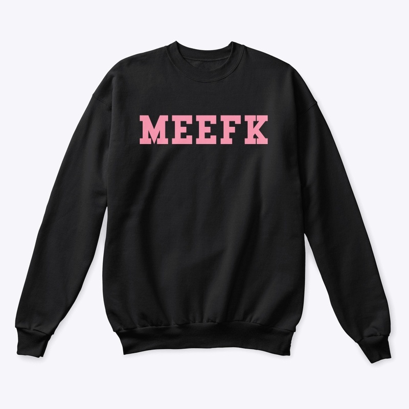 MEEFK (Crewneck Sweatshirt)
