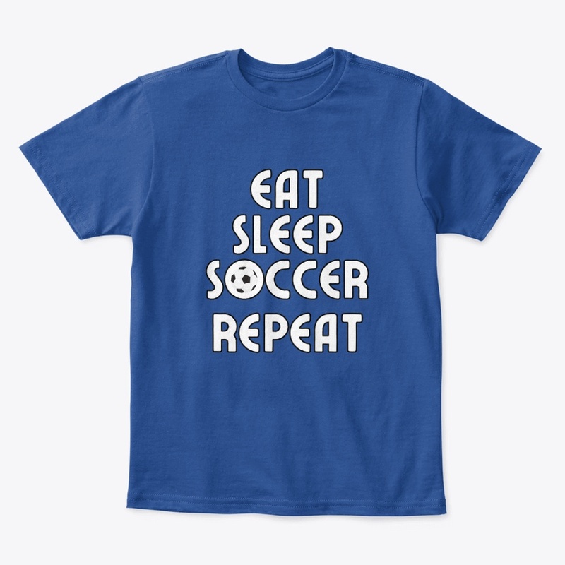 Eat, Sleep, Soccer, Repeat