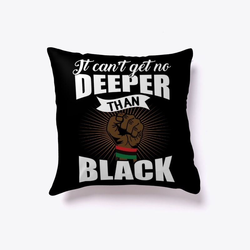 IT CAN'T GET NO DEEPER THAN BLACK