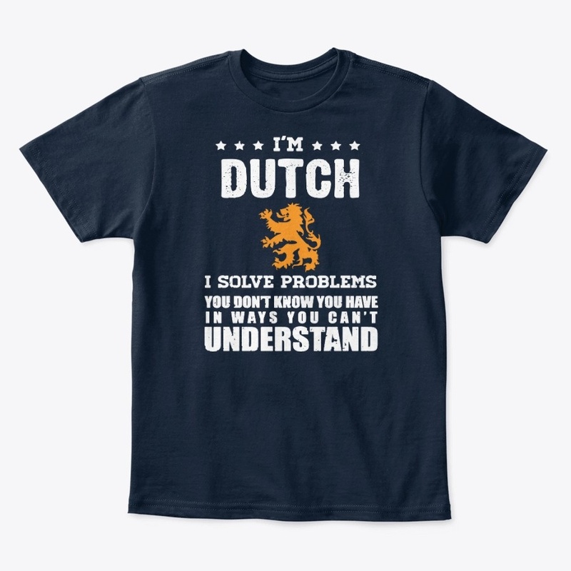 I'm Dutch - I solve problems 
