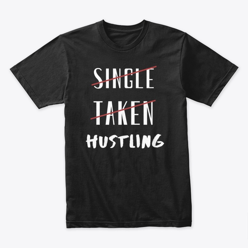 Single Taken Hustling Black Tee