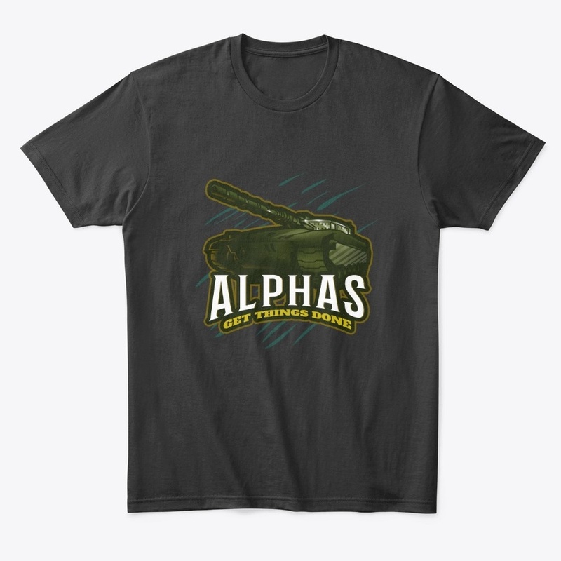 Alphas Get Things Done Super Tanks