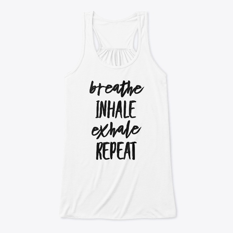 Breathe Inhale Exhale Repeat