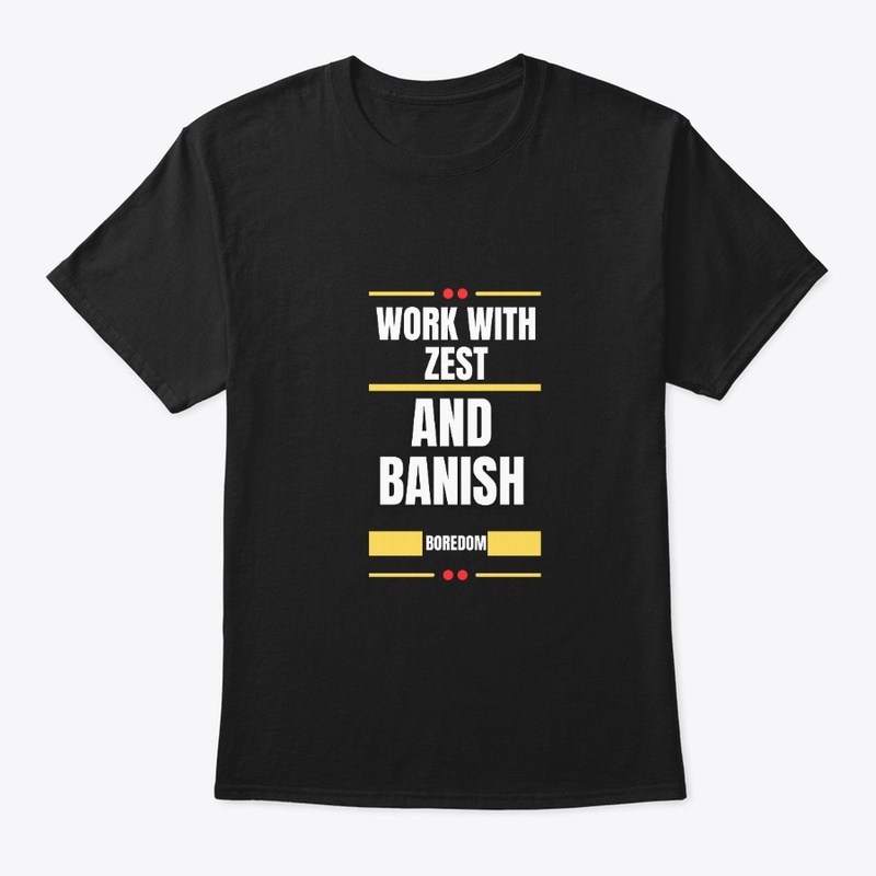  Work with zest  t-shirt
