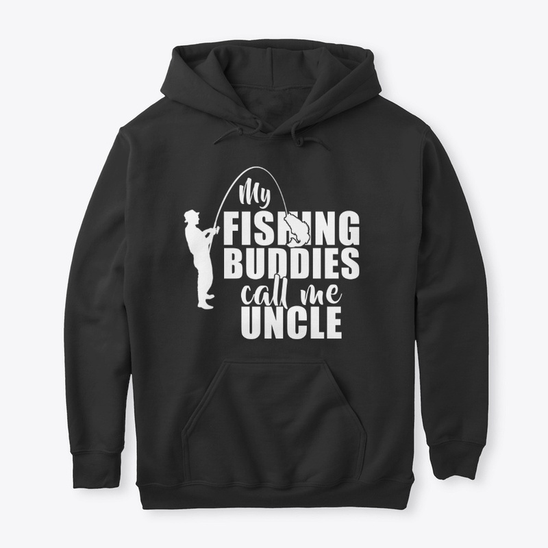 My Fishing Buddies Call Me Uncle Gifts