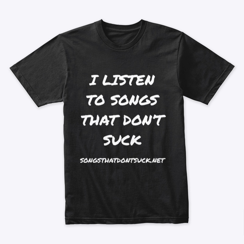 I Listen to Songs That Don't Suck